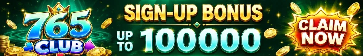765 Club — Sign-up bonus up to 100000 — Claim now